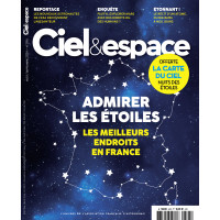 Ciel & Espace 596 - admirer les étoiles, les meilleurs endroits en France