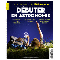 Les essentiels de Ciel & Espace - Débuter en Astronomie
