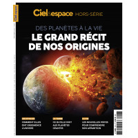 Ciel & Espace - HS48 -  Le grand récit de nos origines