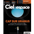 Ciel & Espace 599 - Cap sur Uranus